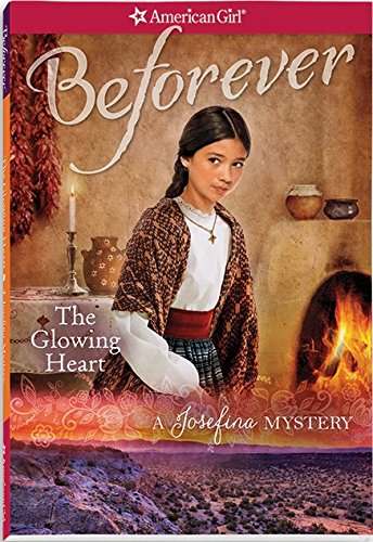 The Glowing Heart: A Josefina Mystery by Valerie Tripp