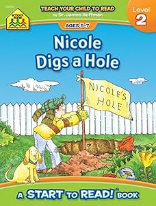School Zone Nicole Digs a Hole, Start to Read! Book Level 2: Ages 5 to 7, Rhyming, Early Reading, Vocabulary, Simple Sentence Structure, and More (Start to Read! Book Series)