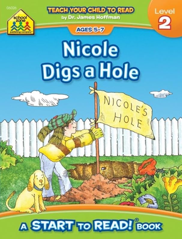 School Zone Nicole Digs a Hole, Start to Read! Book Level 2: Ages 5 to 7, Rhyming, Early Reading, Vocabulary, Simple Sentence Structure, and More (Start to Read! Book Series) by School Zone