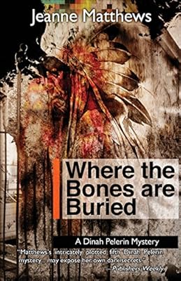 Where the Bones are Buried: A Dinah Pellerin Mystery