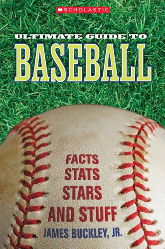 Scholastic Ultimate Guide to Baseball by Jr. Buckley James