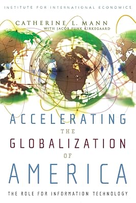 Accelerating the Globalization of America: The Role for Information Technology