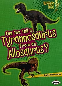 Can you tell a tyrannosaurus from an allosaurus?