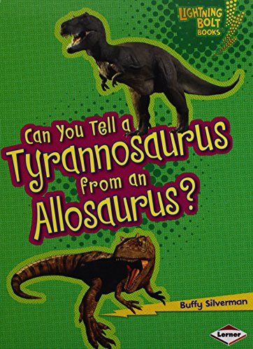 Can you tell a tyrannosaurus from an allosaurus? by Buffy Silverman