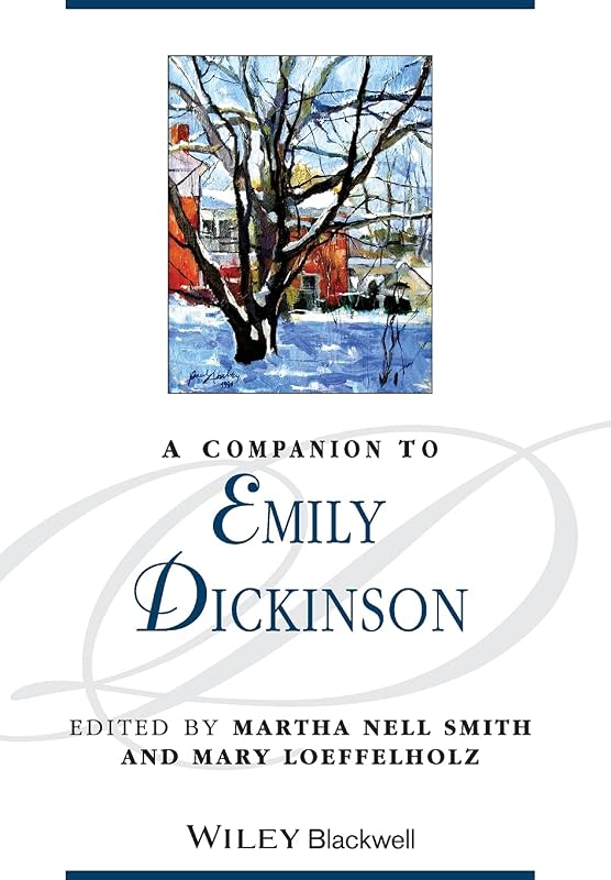A Companion to Emily Dickinson (Blackwell Companions to Literature and Culture) by Martha Nell Smith