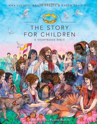 The Story for Children, a Storybook Bible by Max Lucado