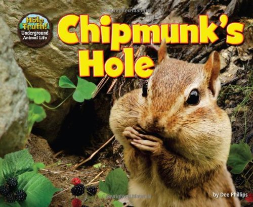 Chipmunk's Hole by Dee Phillips