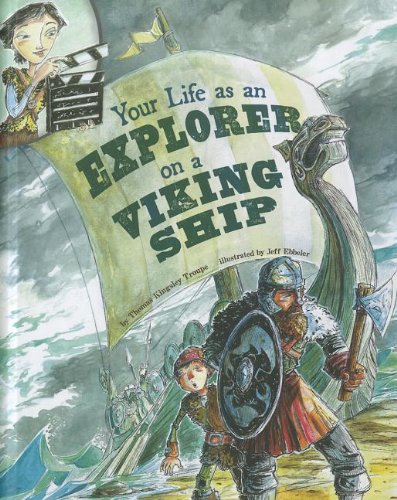 Your Life as an Explorer on a Viking Ship by Thomas Kingsley Troupe