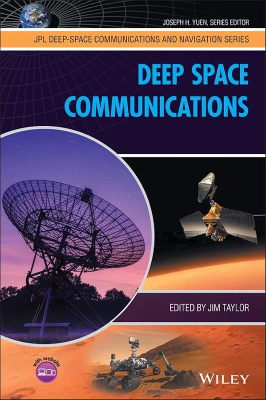 Deep Space Communications (JPL Deep-Space Communications and Navigation Series) by Jim Taylor