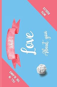 What I Love About You Fill In The Blanks - With Riddles
