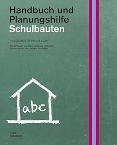 Schulbauten. Handbuch und Planungshilfe
