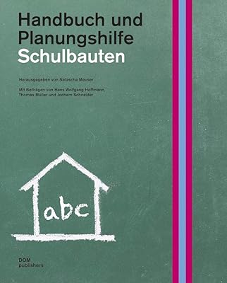 Schulbauten. Handbuch und Planungshilfe
