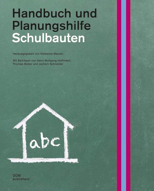 Schulbauten. Handbuch und Planungshilfe by unknown author