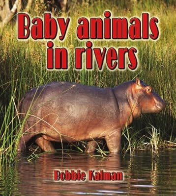 Baby Animals in Rivers (Habitats of Baby Animals)