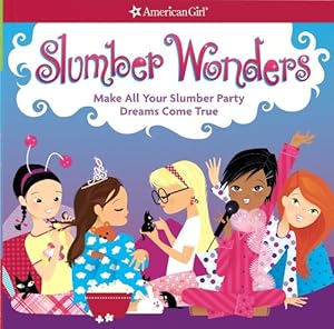 Slumber Wonders: Make all your slumber party dreams come true! by Aubre Andrus