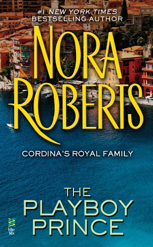 The Playboy Prince: by Nora Roberts