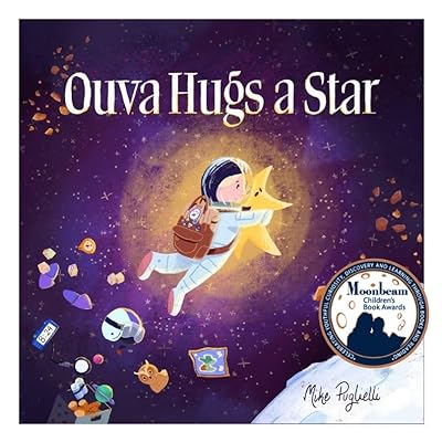 Ouva Hugs a Star, A STEM Kids' Bedtime Story About a Girl's Nightly Adventure to the Moon. Ages 3 to 6.