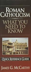 Roman Catholicism: What You Need to Know (Quick Reference Guides)