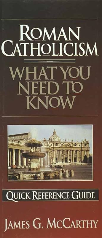 Roman Catholicism: What You Need to Know (Quick Reference Guides) by James G. McCarthy