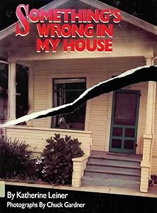 Something's Wrong in My House by Katherine Leiner