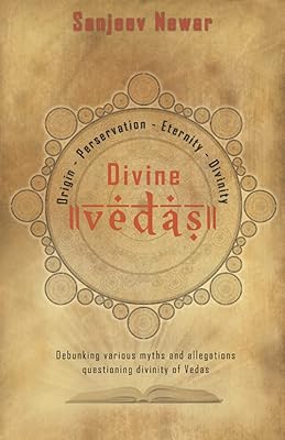 Divine Vedas: Analysis of various sets of allegations on Vedas
