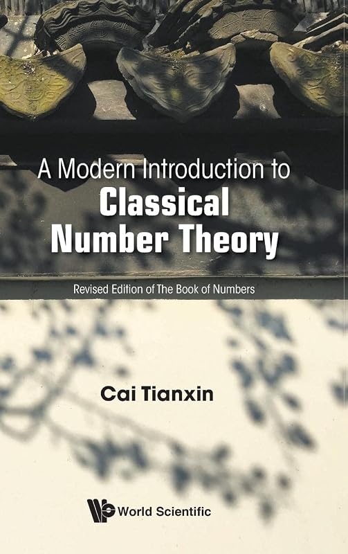 A Modern Introduction to Classical Number Theory by Tianxin Cai