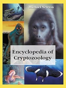 Encyclopedia of Cryptozoology: A Global Guide to Hidden Animals and Their Pursuers (McFarland Myth and Legend Encyclopedias)