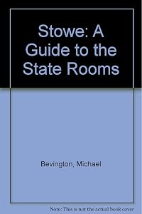 Stowe: A Guide to the State Rooms by Michael Bevington
