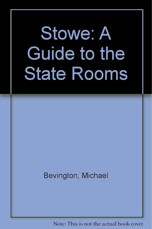 Stowe: A Guide to the State Rooms by Michael Bevington