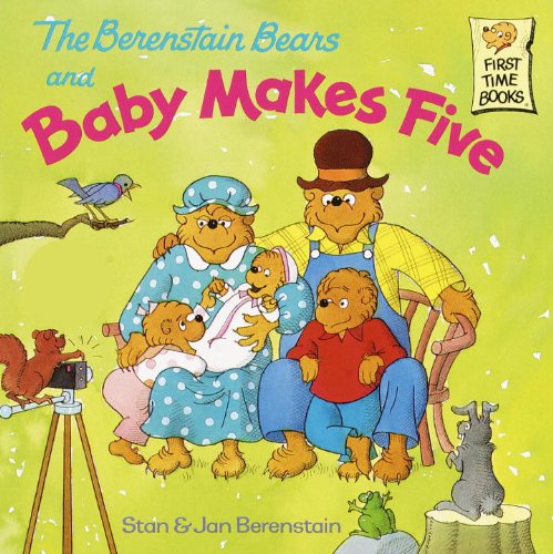 The Berenstain Bears and Baby Makes Five (First Time Books(R)) by Stan Berenstain