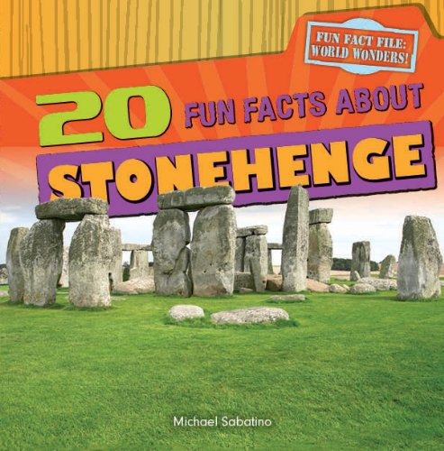 20 Fun Facts About Stonehenge by Michael Sabatino