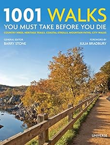 1001 Walks You Must Take Before You Die: Country Hikes, Heritage Trails, Coastal Strolls, Mountain Paths, City Walks by Barry Stone 
			
			
		
		
		
       	 
       		
       			(Series Editor),