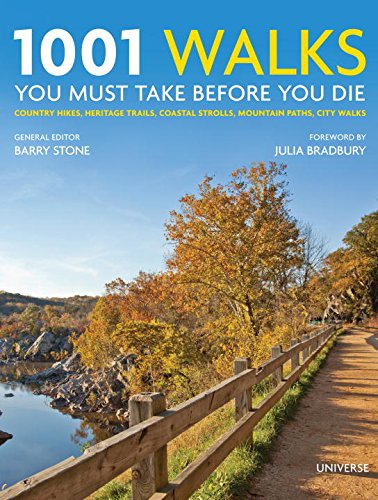1001 Walks You Must Take Before You Die: Country Hikes, Heritage Trails, Coastal Strolls, Mountain Paths, City Walks by Barry Stone 
			
			
		
		
		
       	 
       		
       			(Series Editor),