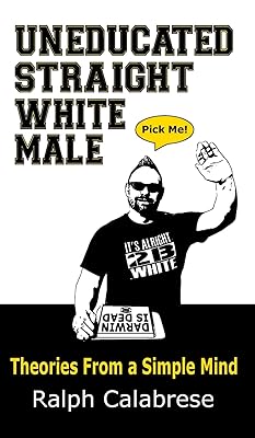 Uneducated Straight White Male