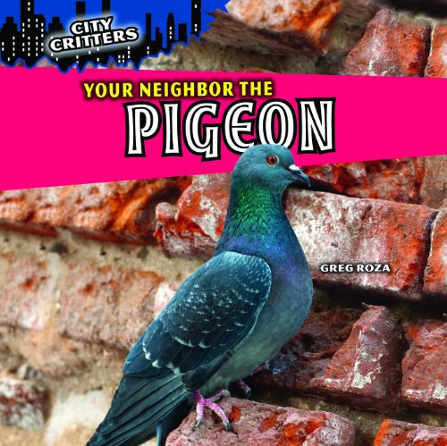 Your Neighbor the Pigeon by Greg Roza