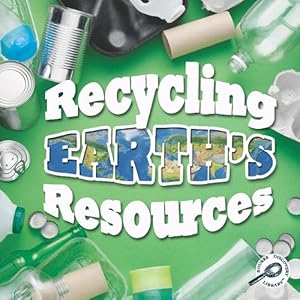 Recycling Earth's Resources by Barbara L. Webb