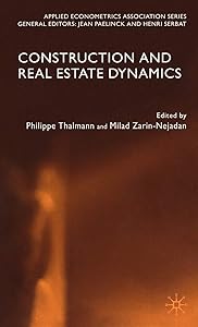 Construction and Real Estate Dynamics (Applied Econometrics Association Series) by P. Thalmann