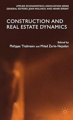 Construction and Real Estate Dynamics (Applied Econometrics Association Series)