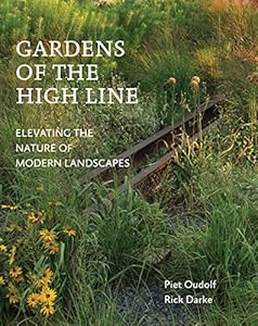 Gardens of the High Line: Elevating the Nature of Modern Landscapes