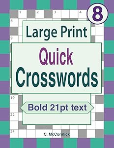 Large Print Quick Crosswords Volume 8 by C. McCormick
