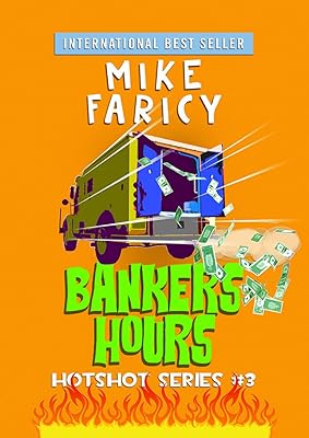 Bankers Hours: A Humorous Cozy Mystery Thriller Comedy of Errors (Hotshot Book 3)