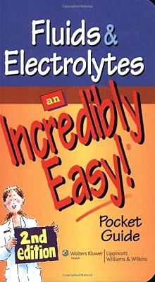 Fluids and Electrolytes: An Incredibly Easy! Pocket Guide (Incredibly Easy! Series®)