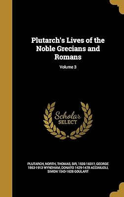 Plutarch's Lives of the Noble Grecians and Romans; Volume 3