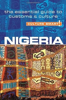 Nigeria - Culture Smart!: The Essential Guide to Customs &amp; Culture