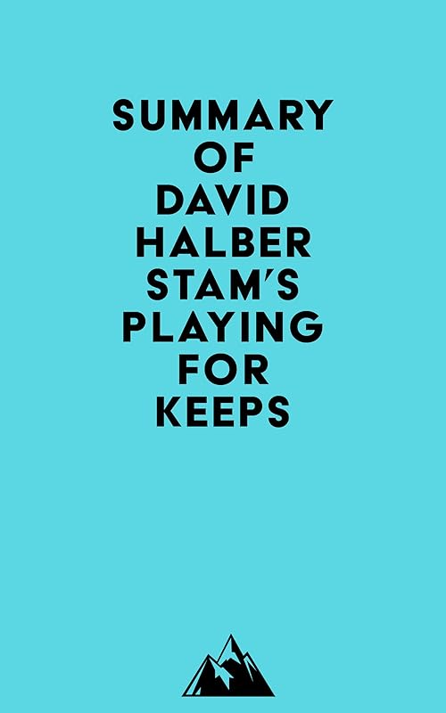 Summary of David Halberstam's Playing for Keeps by Everest Media
