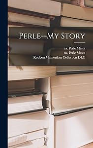 Perle--my Story by Perle Ca 1890-1975 Mesta