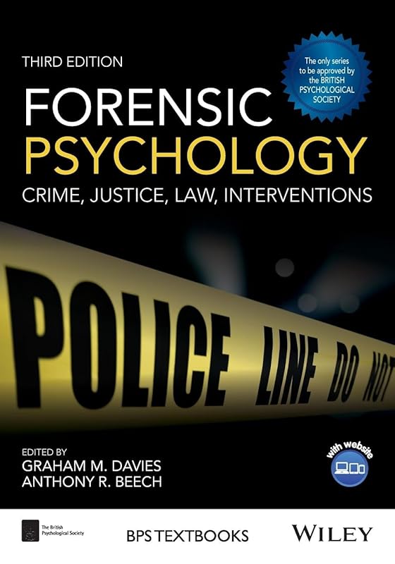 Forensic Psychology: Crime, Justice, Law, Interventions, 3rd Edition (BPS Textbooks in Psychology) by Davies