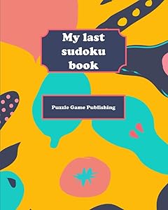 My last sudoku book: 400 puzzles Medium to Hard. Super enjoyable levels. by Meschelle Peterson
