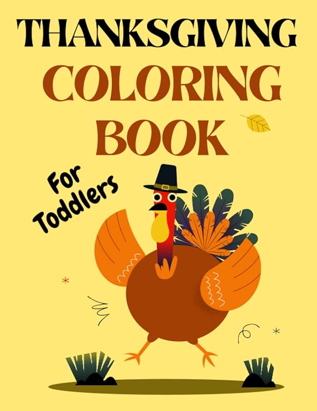 Thanksgiving Coloring Book for Toddlers: A Coloring Book Full of Thanksgiving Pictures for Toddlers to Color! by Coloring is Fun Publishing