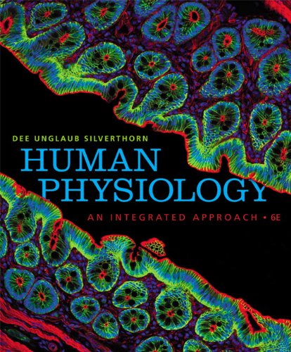 Human Physiology: An Integrated Approach by Dee Unglaub Silverthorn